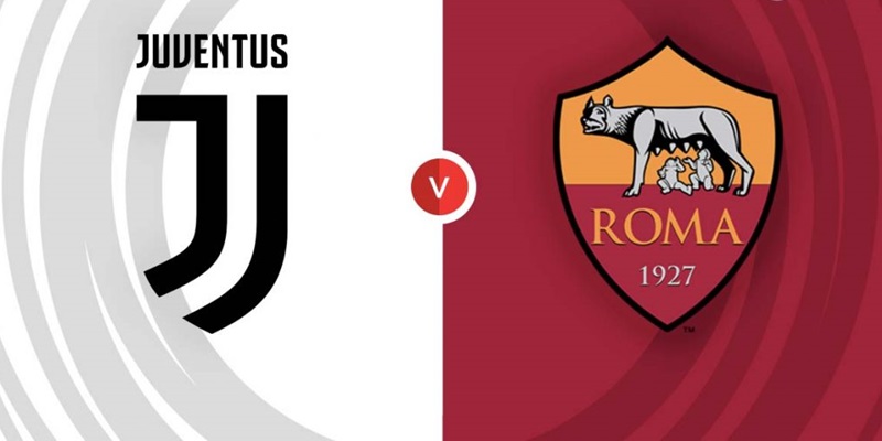 Nhận định trận đấu giữa Juventus vs Roma chi tiết nhất