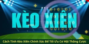 Cách tính kèo xiên